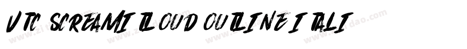 VTC ScreamItLoud Outline Italic字体转换